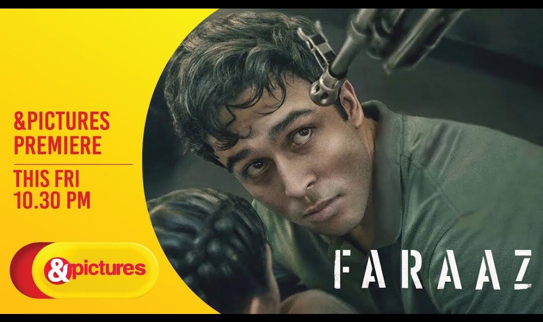 सच्ची घटनाओं पर आधारित ‘FARAAZ’ का प्रीमियर, इस शुक्रवार एंड पिक्चर्स पर