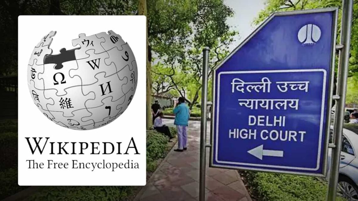 हम भारत में विकिपीडिया को ब्लॉक करने के लिए कहेंगे… दिल्ली हाई कोर्ट ने क्यों की इतनी सख्त टिप्पणी?जाने पूरी खबर..